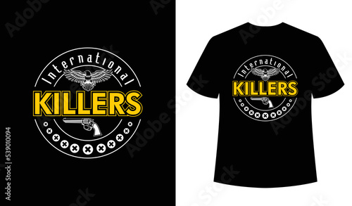 international killer t-shirt, Smart design of this vector design, it's a very simple design, you can take it and you can gift it to yourself and your loved ones, enjoy the t-shirt design, and thank yo