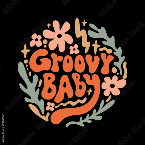 Groovy Baby hippie ornate lettering quote, comic font type dope style, freaky trippy funky text. Underground sixties retro inspired psychedelics typographic art print. Perfect for t-shirt, hoodie