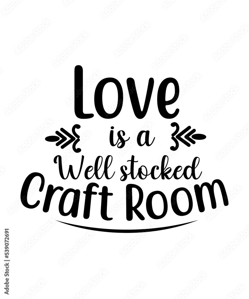 love is a well stocked craft room svg love is a well stocked craft room svg