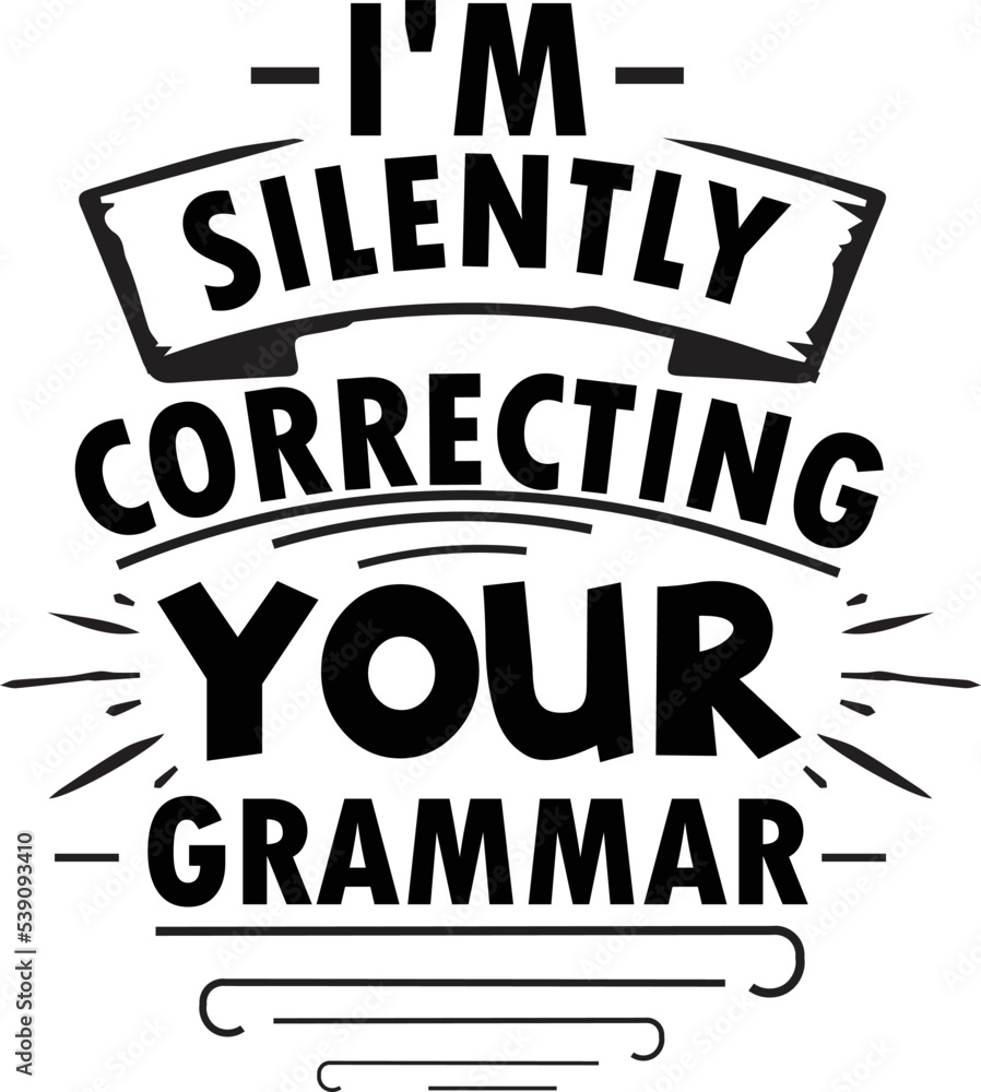 I'm silently correcting your grammar SVG, Sarcastic Svg, Sarcastic Svg design, Sarcastic svg new design, svg design, svg bundle, t-shirt design, sarcastic typography t-shirt design.