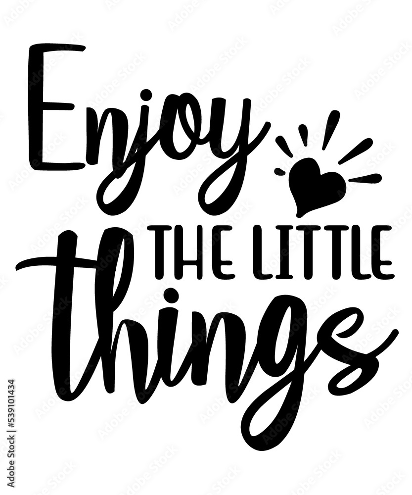enjoy the little things SVG enjoy the little things SVG