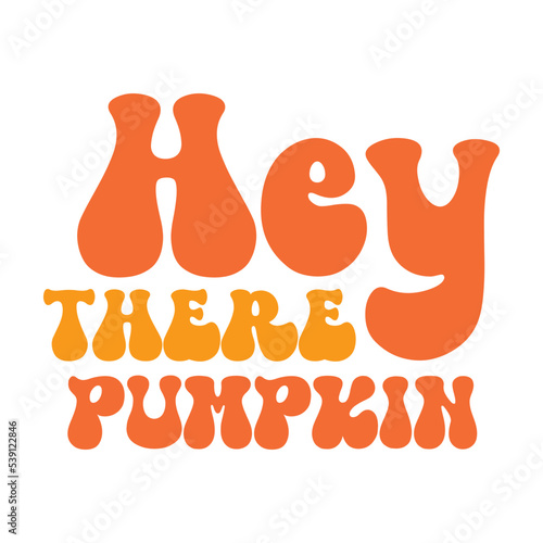 Hey there pumpkin Retro