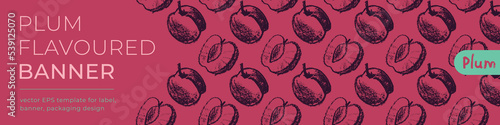 Vector plum flavored banner for vegan banner, label backdrop. Hand drawn prune background. Plum pattern seamless. Template baby food packaging, juice label design. Organic jam, confectionery banner.