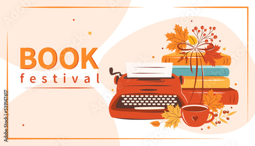 Book festival banner. Vintage typewriter, books, cup coffee or tea with autumn bright leaves. Vector illustration