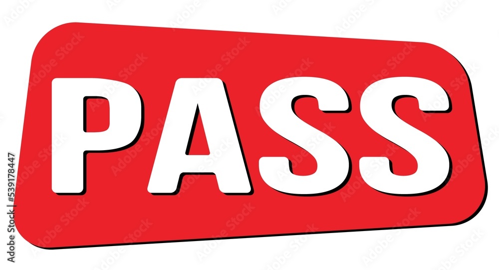 PASS text on red trapeze stamp sign.