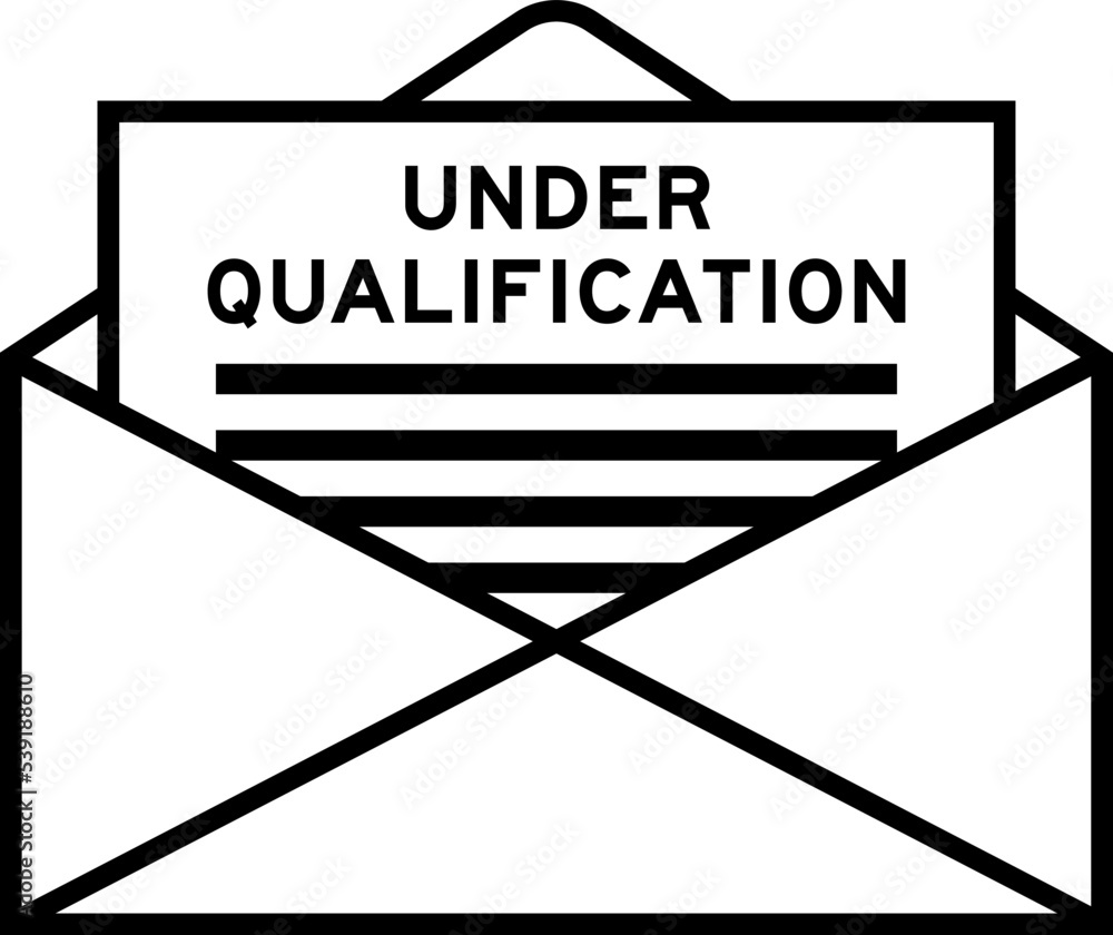 Envelope and letter sign with word under qualification as the headline ...
