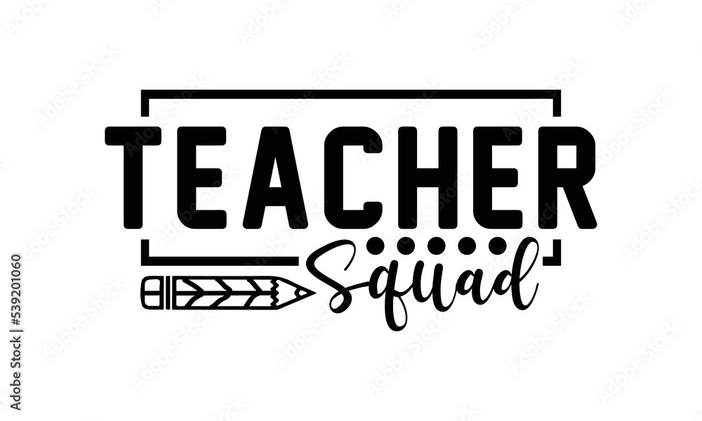 Teacher Squad Svg, Teacher SVG, Teacher SVG t-shirt design, Hand drawn lettering phrases, templet, Calligraphy graphic design, SVG Files for Cutting Cricut and Silhouette Teacher Squad Svg, Teacher SVG, Teacher SVG t-shirt design, Hand drawn lettering phrases, templet, Calligraphy graphic design, SVG Files for Cutting Cricut and Silhouette