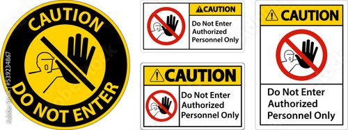 Caution Do Not Enter Authorized Personnel Only Sign