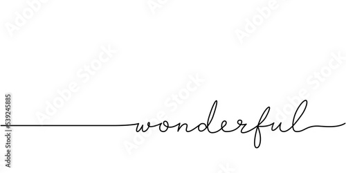 Wonderful word - continuous one line with word. Minimalistic drawing of phrase illustration.