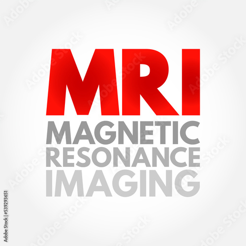 MRI Magnetic Resonance Imaging - noninvasive test doctors use to diagnose medical conditions, acronym text concept background