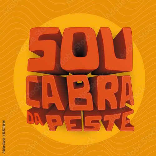 Lettering nordestino Sou Cabra da Peste Nordeste Brasileiro com cores quentes vetor