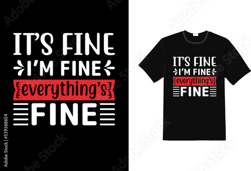 It s fine i m fine everything s fine sarcasm t shirt design