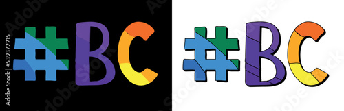 Hashtag # BC. Set 2 in 1. Bright funny cartoon color doodle isolated text. Hashtag #BC is abbreviation for the Canadian British Columbia for print, social network, advertising banner.