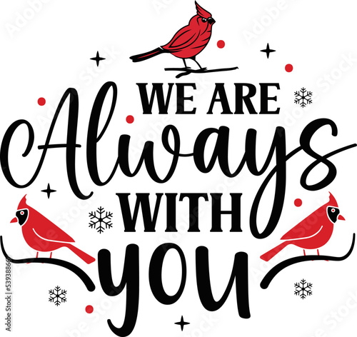 We are always with you