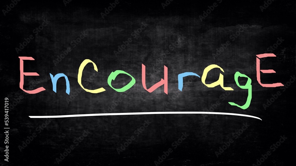 Encourage concept handwritten on blackboard Encourage concept handwritten on blackboard