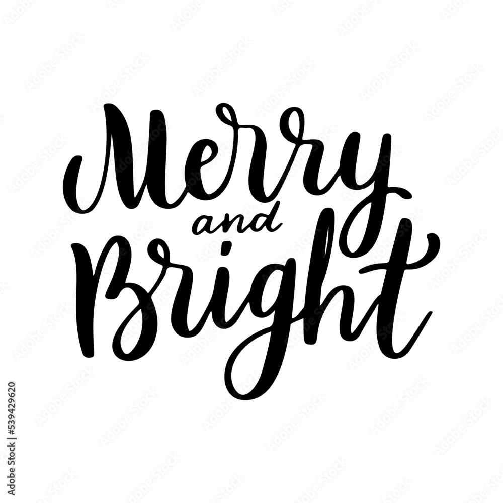 Merry and Bright - Christmas typography, handwriting lettering. Holidays greeting card. Xmas text calligraphy style. Christmas festive design element. Isolated white background. Happy New Year season Merry and Bright - Christmas typography, handwriting lettering. Holidays greeting card. Xmas text calligraphy style. Christmas festive design element. Isolated white background. Happy New Year season