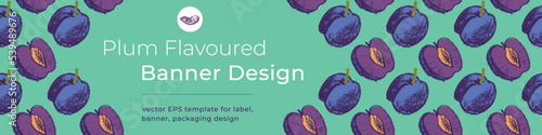 Vector plum flavored banner for vegan banner, label backdrop. Hand drawn prune background. Plum pattern seamless. Template baby food packaging, juice label design. Organic jam, confectionery banner.