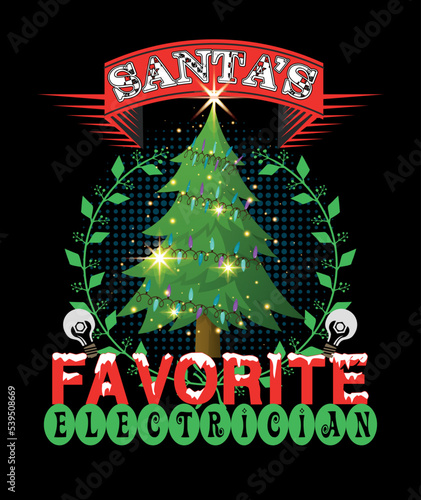Santa`s favorite electrician - t-shirt design