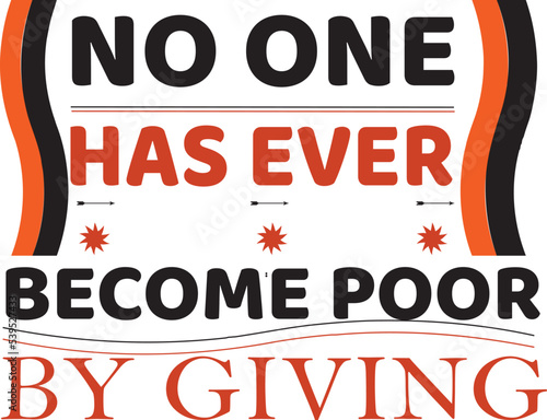 T-Shirt design  No one has ever become poor by giving