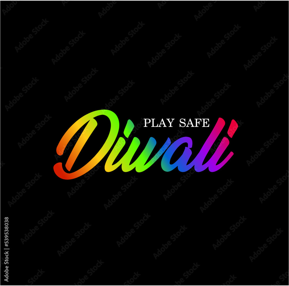 Play Safe Diwali colorful typography. safe diwali.