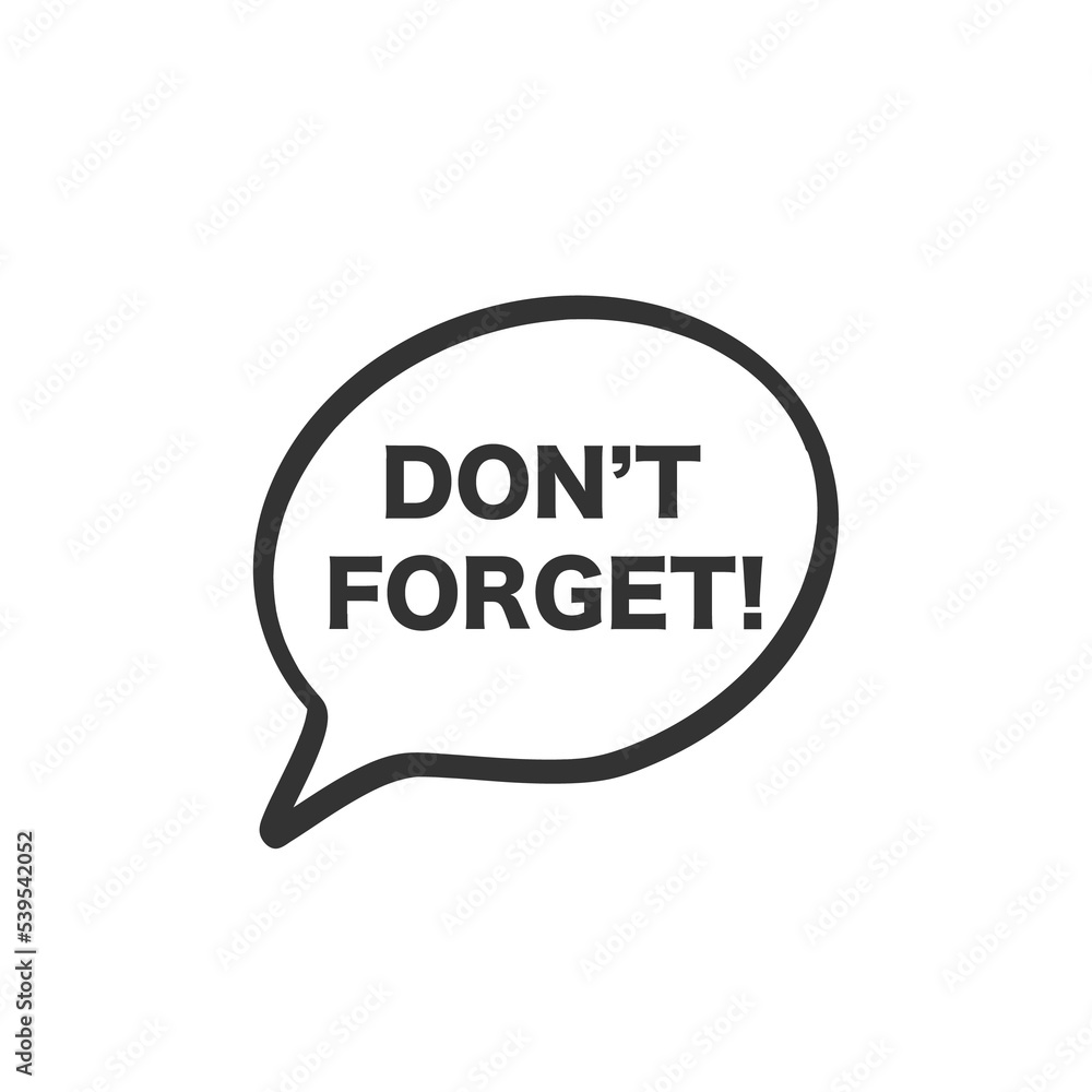 Don't forget speech bubble. Don't forget speech bubble.