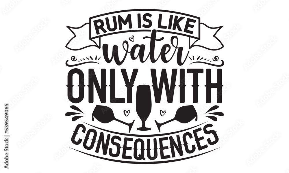 Rum is like water only with consequences - Alcohol svg t shirt design, Prost, Pretzels and Beer, Calligraphy graphic design, Girl Beer Design, SVG Files for Cutting Cricut and Silhouette, EPS 10 Rum is like water only with consequences - Alcohol svg t shirt design, Prost, Pretzels and Beer, Calligraphy graphic design, Girl Beer Design, SVG Files for Cutting Cricut and Silhouette, EPS 10
