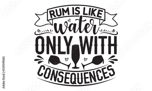 Rum is like water only with consequences - Alcohol svg t shirt design  Prost  Pretzels and Beer  Calligraphy graphic design  Girl Beer Design  SVG Files for Cutting Cricut and Silhouette  EPS 10