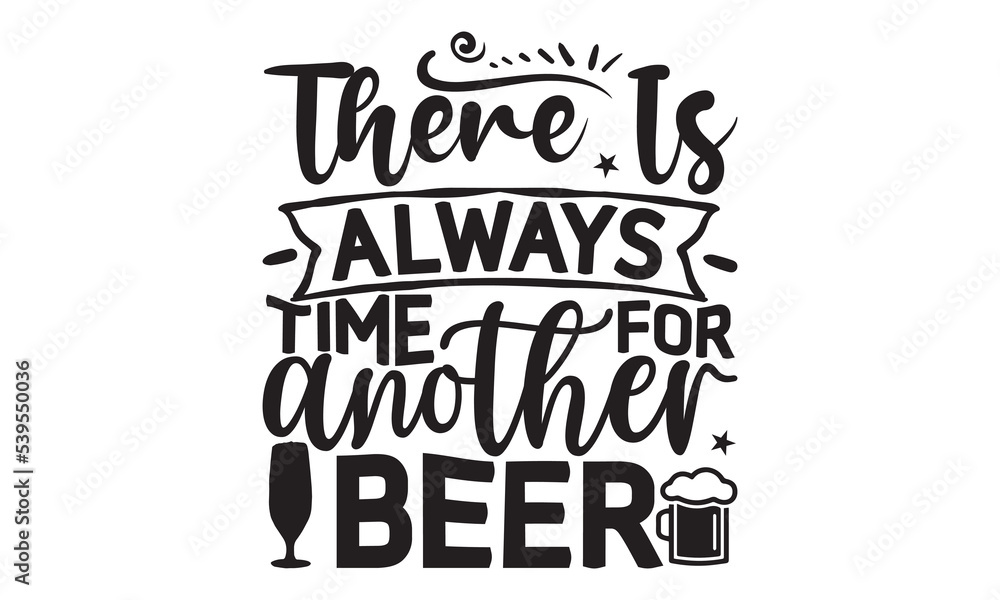 here is always time for another beer - Alcohol svg t shirt design, Prost, Pretzels and Beer, Calligraphy graphic design, Girl Beer Design, SVG Files for Cutting Cricut and Silhouette, EPS 10