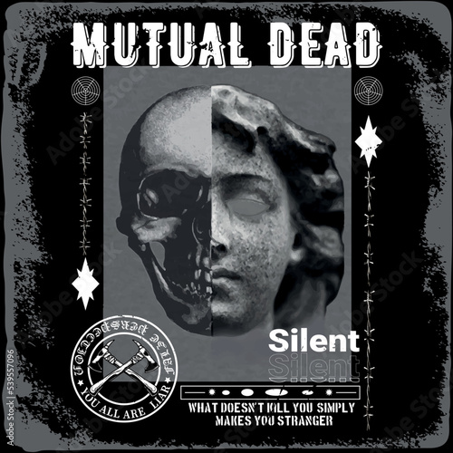 Streetwear edgy skull aesthetic skeleton MUTUAL DEAD SILENT WHAT DOESN'T KILL YOU SIMPLY MAKES YOU STRANGER YOU ALL ARE LIAR.