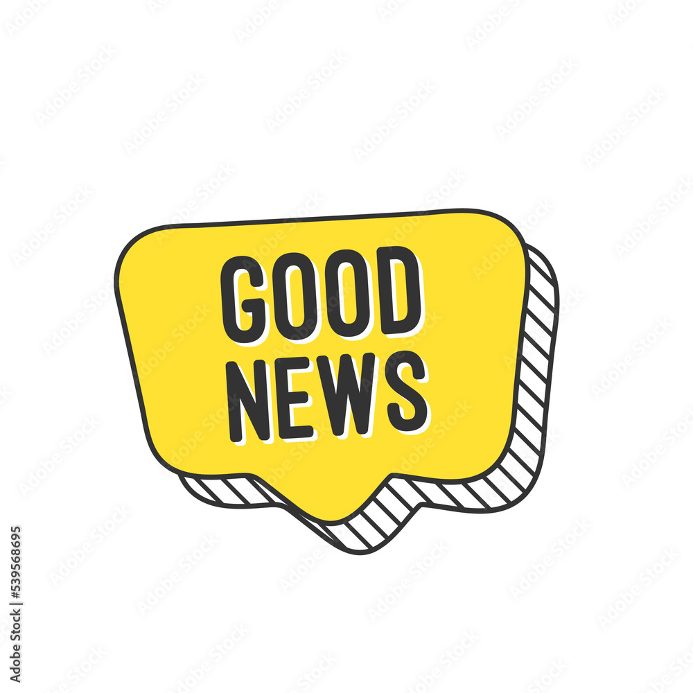 Good news on speech bubble Good news on speech bubble