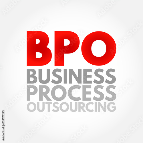 BPO Business Process Outsourcing - delegation of one or more IT-intensive business processes to an external provider, acronym text concept background