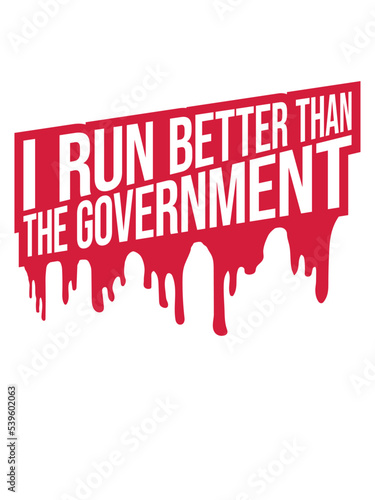 run better than government 