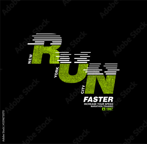 Run Faster,New York Tee Graphic Design Vector illustration.