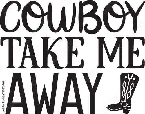 cowboy take me away