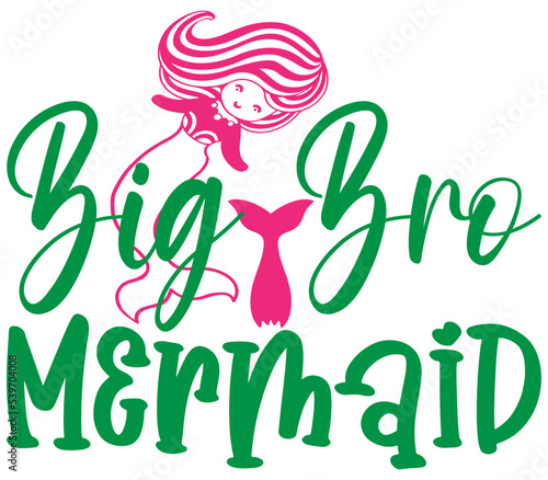 Big Bro Mermaid, Mermaid SVG Design, Mermaid Cut File, Mermaid SVG, Mermaid T-Shirt Design, Mermaid Design