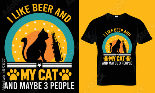 I Like Beer And My Cat And Maybe 3 People T-shirt Design Template