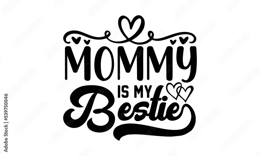 Mommy is my bestie svg, Valentines Day svg, Happy valentine`s day T shirt greeting card template with typography text and red heart and line on the background. Vector illustration, flyers