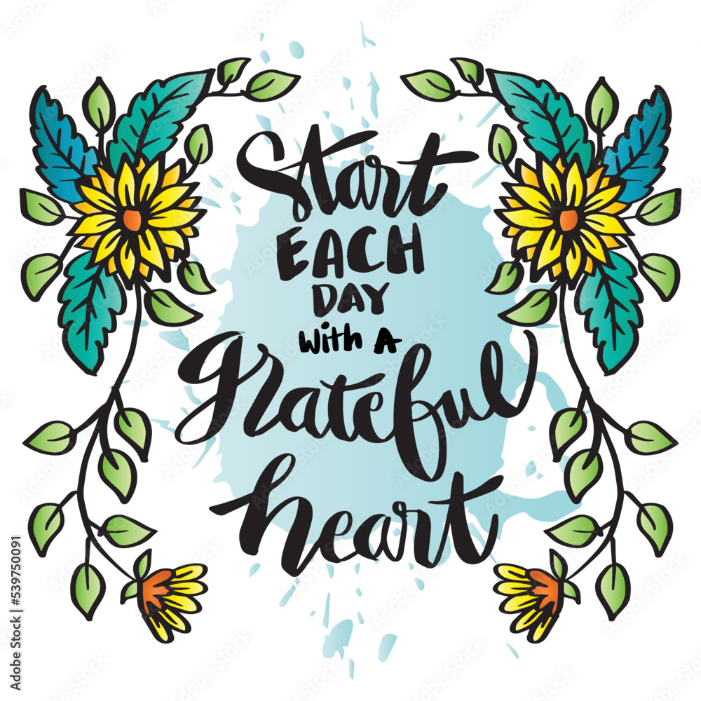 Start each day with a grateful heart lettering Start each day with a grateful heart lettering
