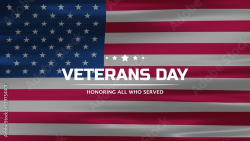 Veterans Day, Honoring all who served animation. Waving flag. Happy memorial day. Flag USA. web 4K banner.