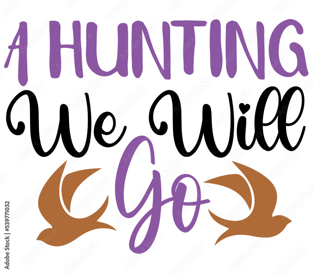Fototapeta premium A hunting we will go, Easter SVG Design, Easter Cut File, Easter SVG, Easter T-Shirt Design, Easter Design, Easter Bundle, Easter Bunny SVG, Easter Egg SVG