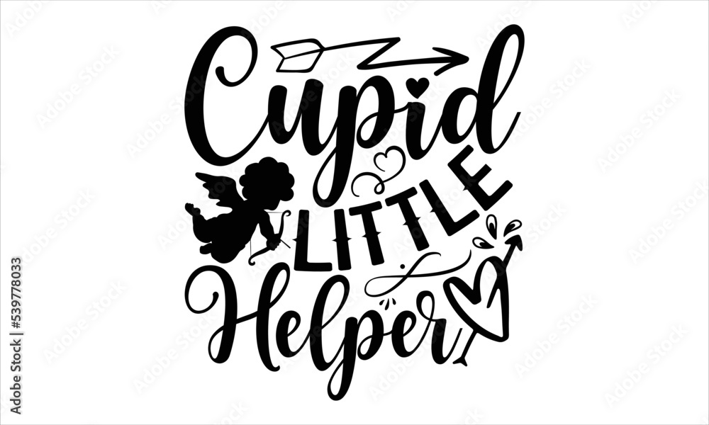Cupid Little Helper - Happy Valentine's Day T shirt Design, Modern calligraphy, Cut Files for Cricut Svg, Illustration for prints on bags, posters Cupid Little Helper - Happy Valentine's Day T shirt Design, Modern calligraphy, Cut Files for Cricut Svg, Illustration for prints on bags, posters