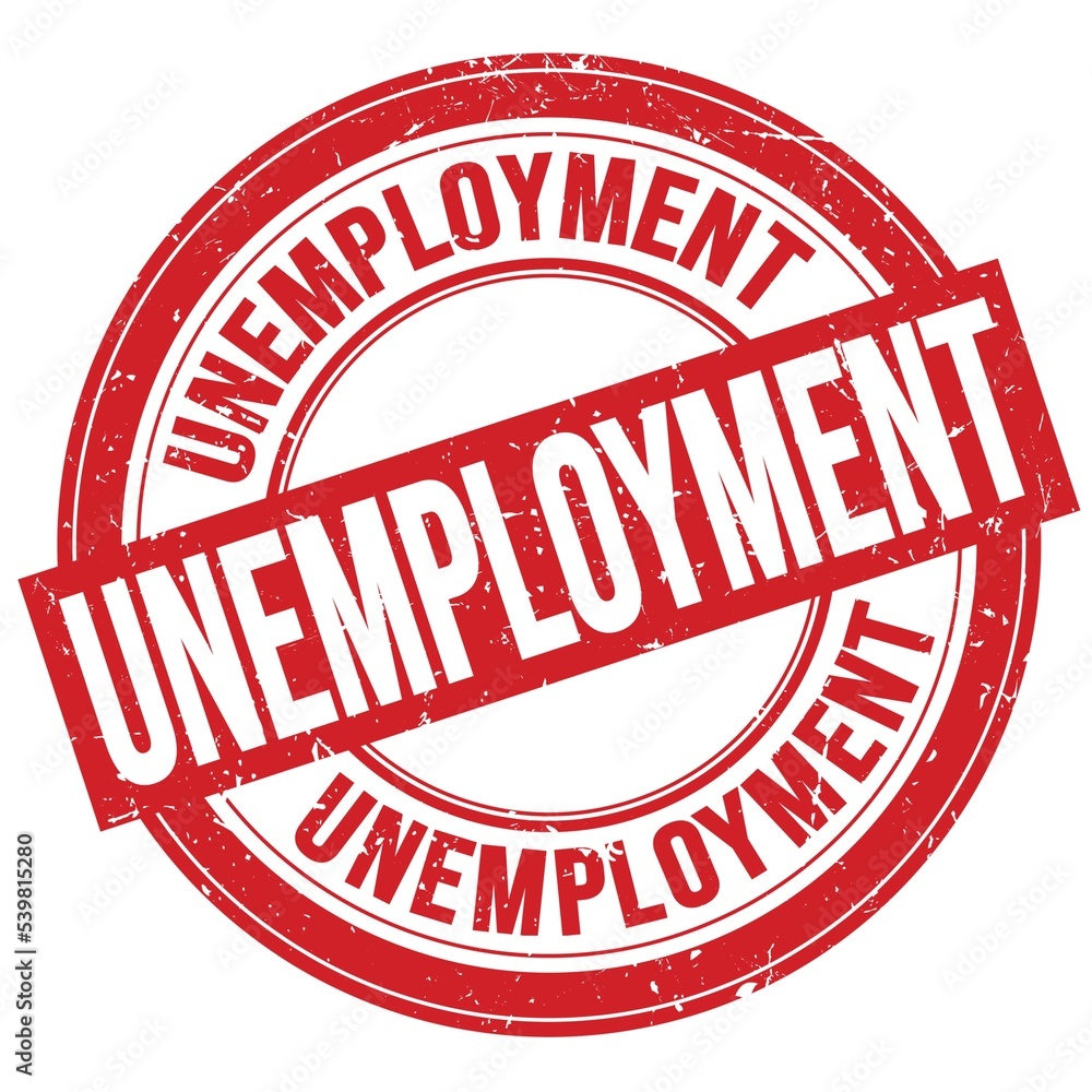 UNEMPLOYMENT text written on red round stamp sign UNEMPLOYMENT text written on red round stamp sign