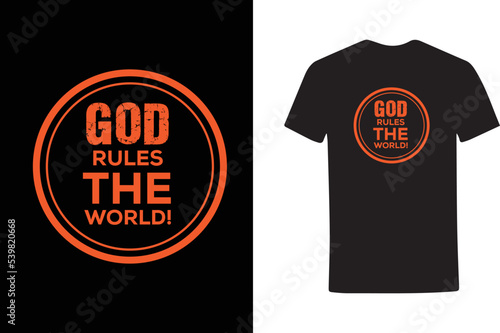 God rules the world! gospel t shirt design.