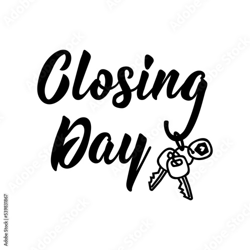 Closing Day. Vector illustration. Lettering. Ink illustration. Can be used for prints bags, t-shirts, posters, cards.