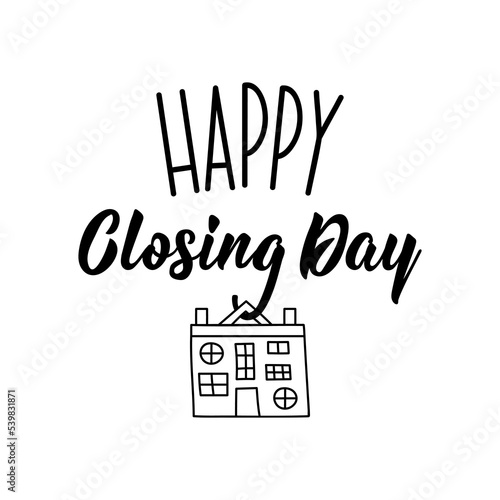 Happy Closing Day. Vector illustration. Lettering. Ink illustration. Can be used for prints bags, t-shirts, posters, cards.