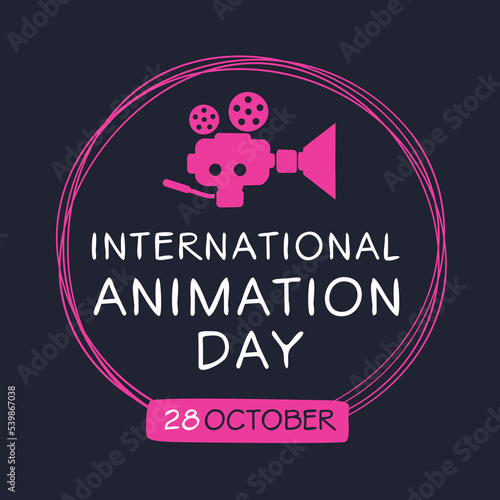 International Animation Day held on 28 October.