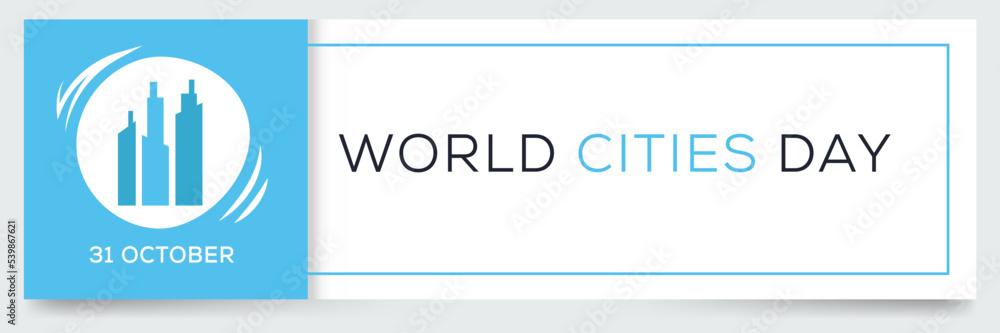 World Cities Day held on 31 October.