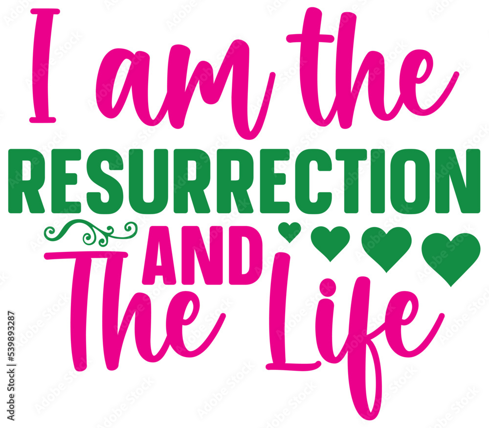 I am the resurrection and the life, Easter SVG Design, Easter Cut File, Easter SVG, Easter T-Shirt Design, Easter Design, Easter Bundle