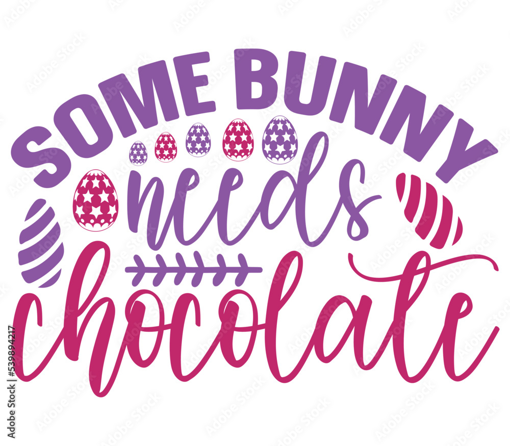 Some-bunny needs chocolate, Easter SVG Design, Easter Cut File, Easter SVG, Easter T-Shirt Design, Easter Design, Easter Bundle