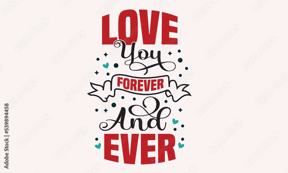 Love You Forever And Ever Design